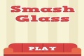 Smash glas