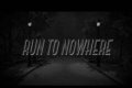 Run to nowhere