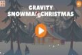 Snowman gravity