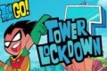 Teen Titans Go !: Tower Lockdown