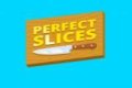 Perfect Slices
