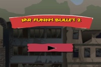 Mr Funny Bullet 2